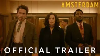 Amsterdam | Official Trailer | In Cinemas October 7