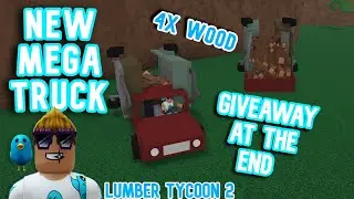 NEW MEGA TRUCK Easy To Make 4X More Wood | GIVEAWAY At End | Lumber Tycoon 2 (Roblox)