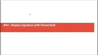 #44 : Display Inputbox with PowerShell