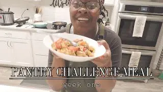 THE BEST MEXICAN MEAL EVER| Pantry Challenge Week ONE| #threeriverschallenge