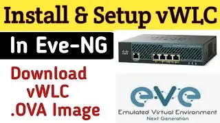 How to Install & Setup vWLC in Eve-ng | Cisco vWlc Installation