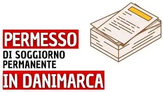 Come avere il Permesso di Soggiorno Permanente in Danimarca