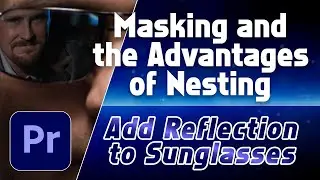 Masking and the Advantages of Nesting in Premiere Pro