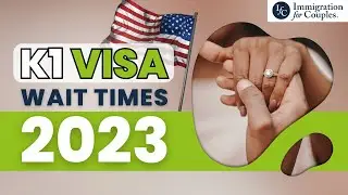 K1 Visa Wait Times in 2023