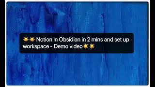 ☀️☀️ Notion in Obsidian in 2 mins and set up workspace - Demo video☀️☀️