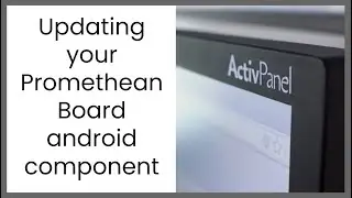 Updating your Promethean Board android component