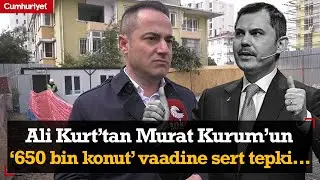 KİPTAŞ Genel Müdürü Ali Kurt'tan Murat Kurum'un '650 bin konut' vaadine tepki: Performansı ortada...