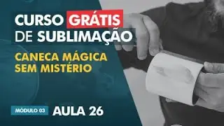 Como sublimar a  caneca mágica? ( dicas extras ) / AULA 26