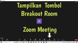 Cara Memunculkan Tombol Breakout Room Di Zoom Meeting