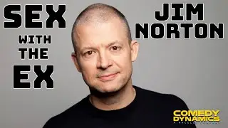 Jim Norton: Please Be Offended -Sex with the  Ex-Girlfriend (Stand Up Comedy)