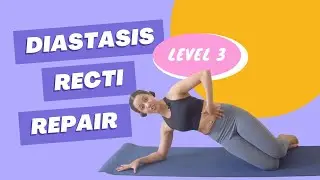 Diastasis Recti Repair Workout | Level 3