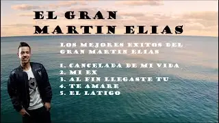 LOS Mejores EXITOS DEL GRAN MARTIN ELIAS 🎼 🎵 🎶 💽 📀