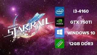 Honkai Star Rail In GTX 750 Ti 12GB RAM Intel Core i3 4160