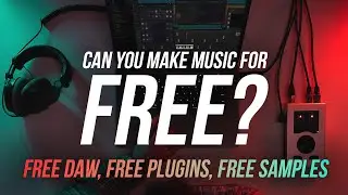 Can you produce music for FREE? Making a track idea with Free DAW, Free Plugins & Free Samples