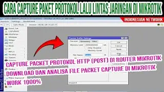 TUTORIAL CARA CAPTURE PACKET PROTOKOL HTTP POST DI ROUTER MIKROTIK DOWNLOAD DAN ANALISA FILE PACKET