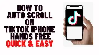 how to auto scroll on tiktok iphone hands free