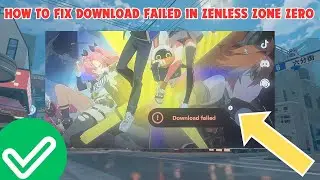 How To Fix Download Failed In Zenless Zone Zero | Zenless Zone Zero Download Failed Error