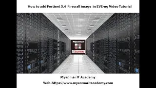 01.How to add Fortinet 5.4 Firewall image  in EVE-ng Video Tutorial