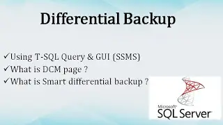 Differential Backup in SQL server || DCM page || Smart differential Backup || Ms SQL