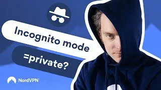 Is incognito mode really private? NordVPN tested it! | NordVPN