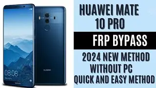 Huawei Mate 10 Pro (Android 9) Frp Bypass Without PC New Updated Method Quick 2024