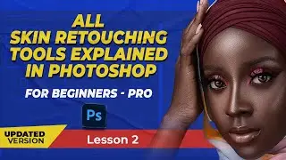 Mastering Photoshop Skin Retouching Tools LIKE A PRO in 2025!