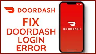 How to Fix DoorDash Login Error 2024?