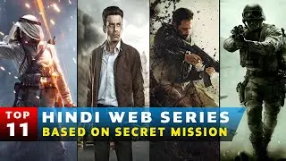 Top 11 Best Hindi Web Series Based On Secret Mission | Record Breaking Hit Web Series