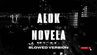 SLOWED | Alok - Novela