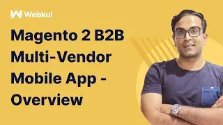 Magento 2 B2B Multi Vendor Mobile App - Brief Overview