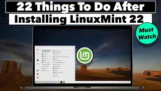 22 Things You MUST Do After Installing Linux Mint 22 (WILMA)