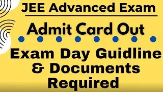 JEE Advanced 2023 Exam Day Guidelines | JEE Advanced 2023 Exam Day Instructions - Documents to Carry