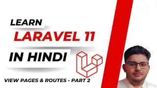 Laravel 11 Framework -- basic view pages and routes - Part 2