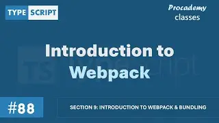 #88 Introduction to Webpack | Introduction to Webpack | A Complete TypeScript Course