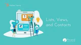 HubSpot Training - Lists, Views, and Contacts