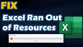 Solution : "Excel Ran Out of Resources Error" in Windows