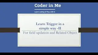 Learn Trigger in a simple way Salesforce create related record- Coder In Me