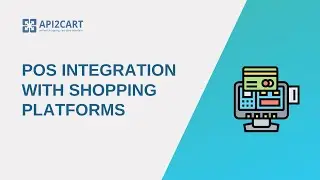 POS Integration with Shopping Platforms | API2Cart