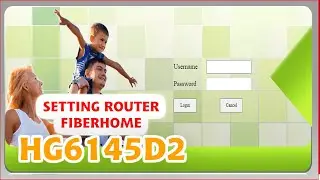 Cara setting router fiberhome HG6145D2