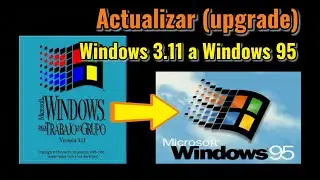 Actualizar Windows 3.1 o 3.11 a Windows 95 RTM (upgrade). ¿Qué problemas podemos encontrar?