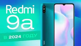 REDMI 9A в 2024 - И ОН ДО СИХ ПОР ПРОДАЕТСЯ!