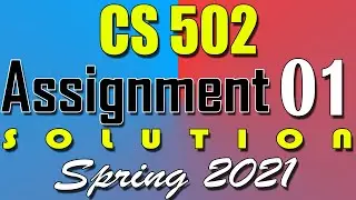 CS502 Assignment 1 Solution Spring 2021 | CS502 Assignment 1 Solution 2021