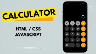 How to Make a Calculator Using HTML CSS JavaScript - Step-by-Step Guide