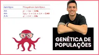 AULA 02 - GENÉTICA DE POPULAÇÕES (POLVO DA APROVAÇÃO)