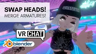 How To Change A Head in Blender & Merge Armatures | VRChat Avatar Tutorial