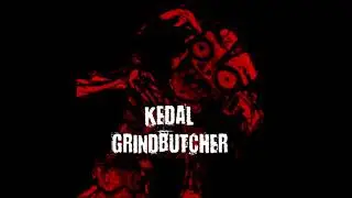 KEDAL - GRINDBUTCHER (Full Album) (2012 - Cybergrind / Speedcore)