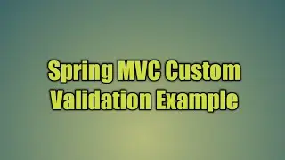 25.Spring MVC Custom Validation Example