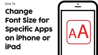 How to Change Font Size For Specific Apps on Your iPhone or iPad