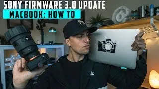 SONY FIRMWARE 3.0: MACBOOK OSX FIX A7III/A&RIII