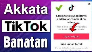 Akkata TikTok itti Banatan |How to Create TikTok Account